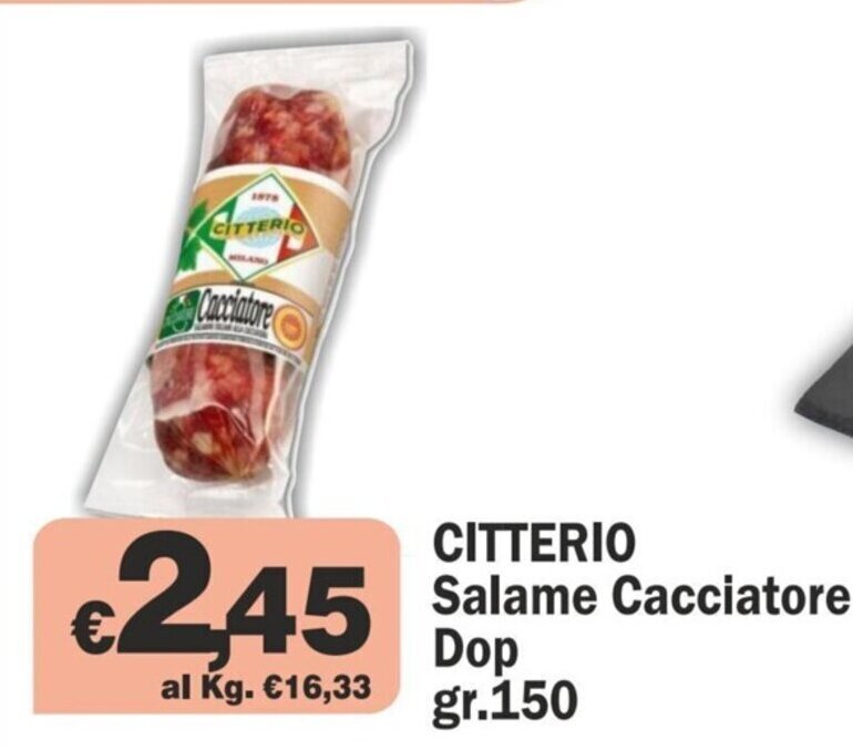 Primo Prezzo CITTERIO Salame Cacciatore Dop gr.150 offerta