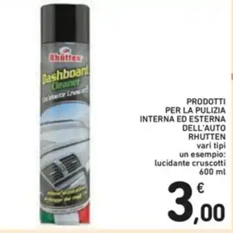 Spazio Conad Rhutten Dell'Auto Prodotti per La Pulizia Interna Ed Esterna 600ml offerta