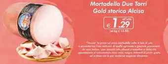 Sì con te Mortadella Due Torri Gold storica Alcisa offerta