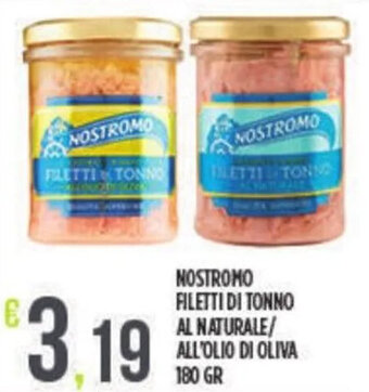Euroesse NOSTROMO FILETTI DI TONNO AL NATURALE/ ALL'OLIO DI OLIVA 180 GR offerta