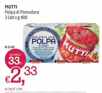 A&O MUTTI Polpa di Pomodoro 3 latt x g 400 offerta