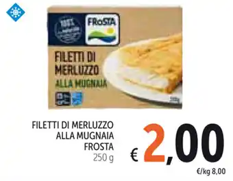 Spazio Conad Frosta Filetti di Merluzzo Alla Mugnaia 250g offerta
