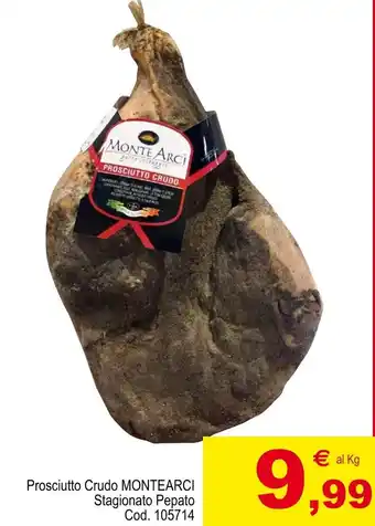 Centro Cash Prosciutto Crudo MONTEARCI Stagionato Pepato offerta