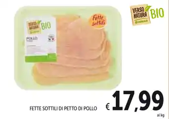 Spazio Conad Verso Natura Bio Fette Sottili di Petto di Pollo offerta