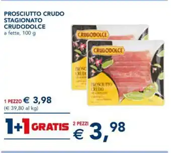 Esselunga PROSCIUTTO CRUDO STAGIONATO CRUDODOLCE a fette, 100 g 1+1 GRATIS 2 PEZZI offerta