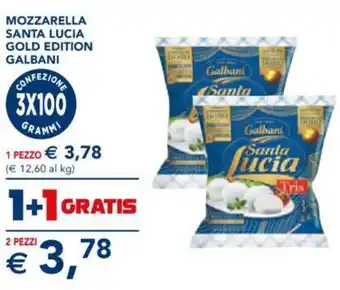 Esselunga MOZZARELLA SANTA LUCIA GOLD EDITION GALBANI 1+1 GRATIS 2 PEZZI offerta