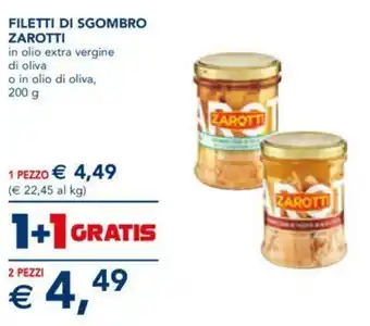 Esselunga FILETTI DI SGOMBRO ZAROTTI in olio extra vergine di oliva o in olio di oliva, 200 g 2 PEZZI offerta
