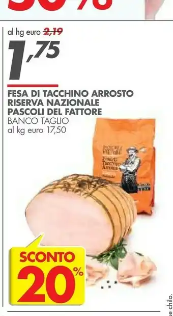 Italmark Pascoli Del Fattore Fesa Di Tacchino Arrosto Riserva Nazionale offerta