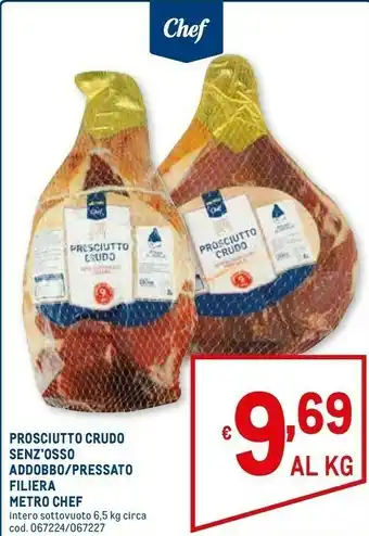 Metro Metro chef Prosciutto Crudo Senz'osso Addobbo/ Pressato Filiera offerta