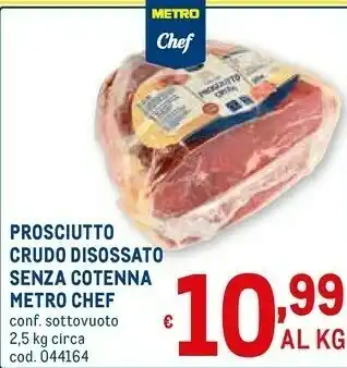 Metro Metro chef Prosciutto Crudo Disossato Senza Cottenna offerta