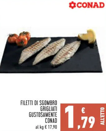 Conad Superstore FILETTI DI SGOMBRO GRIGLIATI GUSTOSAMENTE CONAD offerta
