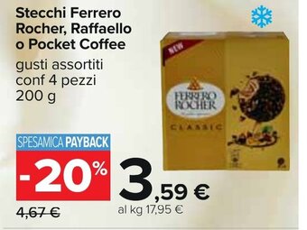 Carrefour Stecchi Ferrero Rocher, Raffaello o Pocket Coffee gusti assortiti conf 4 pezzi 200 g offerta