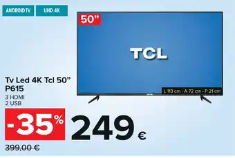 Carrefour TCL Tv Led 4K Tcl 50" P615 offerta