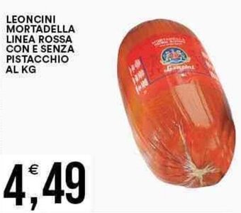 LEONCINI MORTADELLA LINEA ROSSA CON E SENZA PISTACCHIO