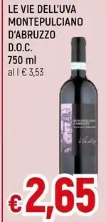 Famila Le vie dell'uva montepulciano d'abruzzo d.o.c. 750 ml offerta