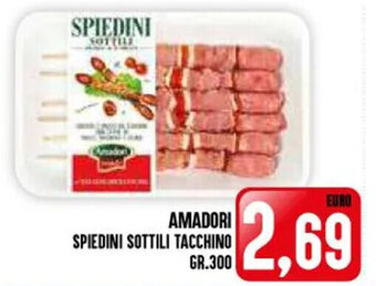 Iper Pellicano AMADORI SPIEDINI SOTTILI TACCHINO GR.300 offerta