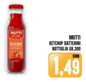 Iper Pellicano MUTTI KETCHUP DATTERINI BOTTIGLIA GR.300 offerta