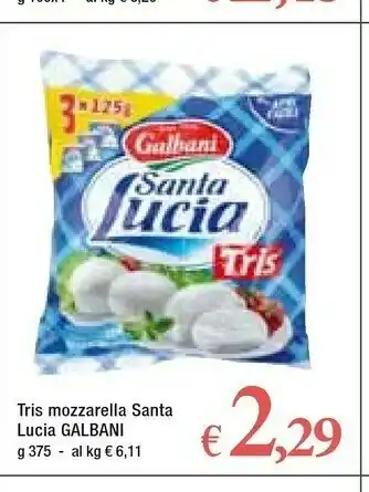 Famila Superstore Galbani Santa Lucia Tris Mozzarella 375 G(ml) offerta