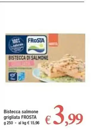 Famila Superstore Frosta - Bistecca Di Salmone Grigliata 250 G(ml) offerta