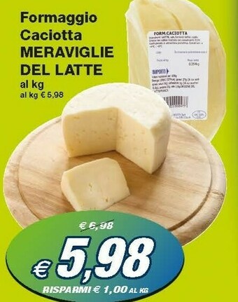 Prix Quality Meraviglie Del Latte Formaggio Caciotta offerta