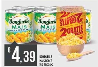 Supermercato Pollio BONDUELLE MAIS DOLCE 150 GR X 4+2 offerta