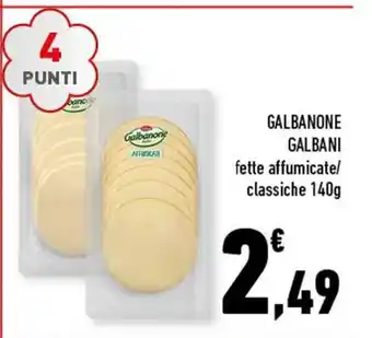 Conad GALBANONE GALBANI fette affumicate/ classiche 140g offerta