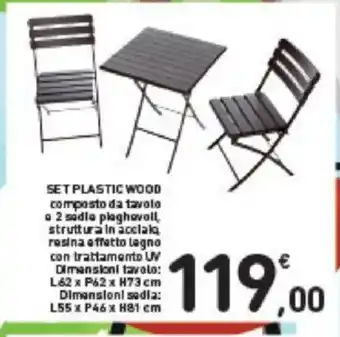 Conad SET PLASTIC WOOD UV Dimensioni tavolo: L62 x P62 x H73 cm Dimensioni sedia: L55 x P46 x H81 cm offerta