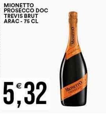 MIONETTO PROSECCO DOC TREVIS BRUT ARAC - 75 CL