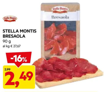 DPiù STELLA MONTIS BRESAOLA 90 g offerta