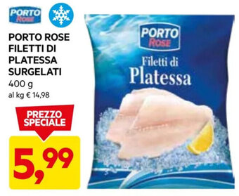 DPiù PORTO ROSE FILETTI DI PLATESSA SURGELATI 400 g offerta