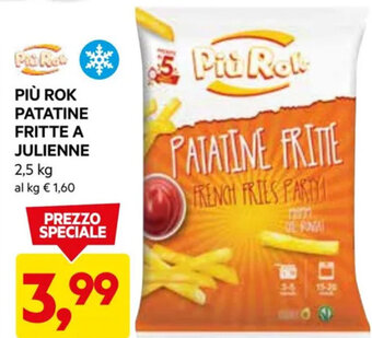 PIÙ ROK PATATINE FRITTE A JULIENNE 2,5 kg