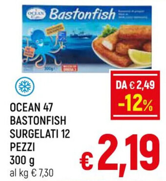 A&O OCEAN 47 BASTONFISH SURGELATI 12 PEZZI 300 g offerta