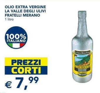 Esselunga OLIO EXTRA VERGINE LA VALLE DEGLI ULIVI FRATELLI MERANO 1 litro offerta