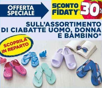 Esselunga SULL'ASSORTIMENTO DI CIABATTE UOMO, DONNA E BAMBINO offerta