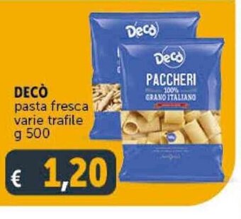 Deco Supermercati DECÒ pasta fresca varie trafile g 500 offerta