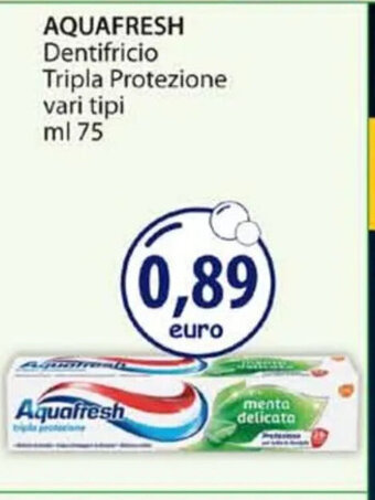 Acqua & Sapone AQUAFRESH Dentifricio Tripla Protezione vari tipi ml 75 offerta