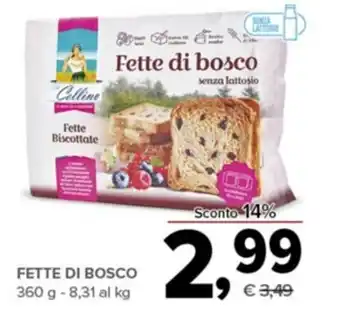 Todis FETTE DI BOSCO 360 g -8,31 al kg offerta