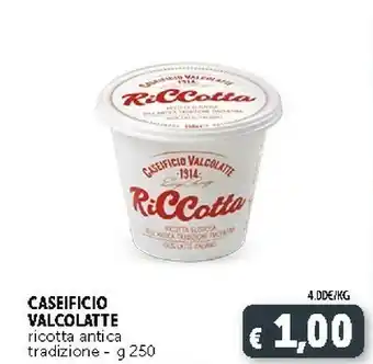 Deco Supermercati Caseificio valcolatte Riccotta 250 G(ml) offerta