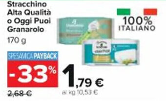 Carrefour Iper Stracchino Alta Qualità o Oggi Puoi Granarolo 170 g offerta