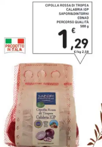 Conad CIPOLLA ROSSA DI TROPEA CALABRIA IGP SAPORIADINTORNI CONAD PERCORSO QUALITÀ 500 G offerta