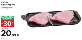 Carrefour Trancio di pesce spada decongelato offerta