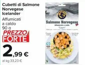 Carrefour Cubetti di Salmone Norvegese Icelander Affumicati a caldo 90 g offerta