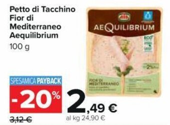 Carrefour Petto di Tacchino Fior di Mediterraneo Aequilibrium 100 g offerta