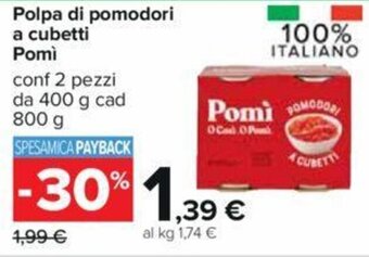 Carrefour Polpa di pomodori a cubetti Pomì conf 2 pezzi da 400 g cad 800 g offerta