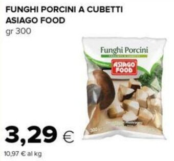 Oasi FUNGHI PORCINI A CUBETTI ASIAGO FOOD gr 300 offerta