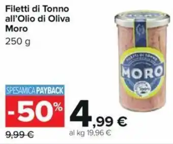 Carrefour Filetti di Tonno all'Olio di Oliva Moro 250 g offerta