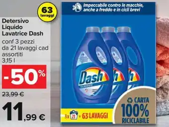 Carrefour Detersivo Liquido Lavatrice Dash conf 3 pezzi da 21 lavaggi cad assortiti 3,15 l offerta