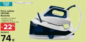 Carrefour Rowenta Ferro caldaia VR7040 offerta