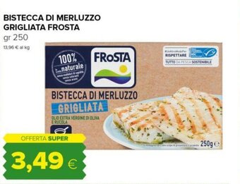 Oasi BISTECCA DI MERLUZZO GRIGLIATA FROSTA gr 250 offerta