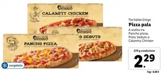 Lidl The Italian Gringo Pizza pala A scelta tra Pancho pizza, Pollo Seduto o Calamity Chicken 270 g confezione offerta